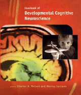 Handbook of Developmental Cognitive Neuroscience - Collins, Monica Luciana, and Nelson, Charles A