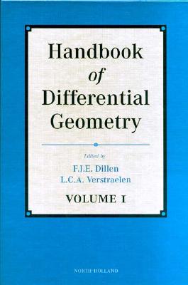 Handbook of Differential Geometry, Volume 1 - Dillen, F J E (Editor), and Verstraelen, L C a (Editor)