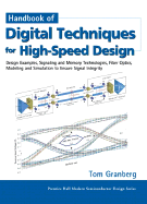 Handbook of Digital Techniques for High-Speed Design: Design Examples, Signaling and Memory Technologies, Fiber Optics, Modeling, and Simulation to Ensure Signal Integrity (Paperback)