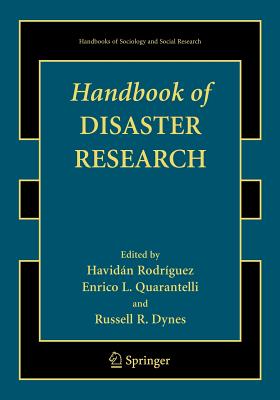 Handbook of Disaster Research - Rodriguez, Havidan (Editor), and Anderson (Foreword by), and Quarantelli, Enrico L (Editor)