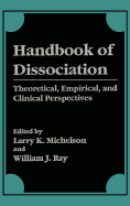 Handbook of Dissociation: Theoretical, Empirical, and Clinical Perspectives