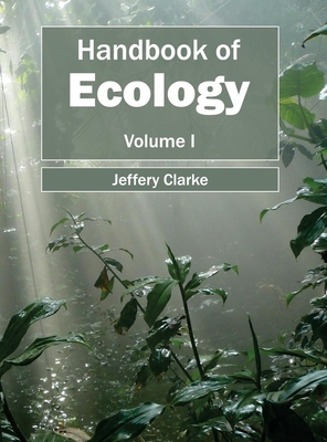 Handbook of Ecology: Volume I - Clarke, Jeffery (Editor)