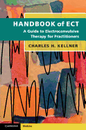 Handbook of ECT: A Guide to Electroconvulsive Therapy for Practitioners