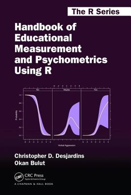 Handbook of Educational Measurement and Psychometrics Using R - Desjardins, Christopher D., and Bulut, Okan