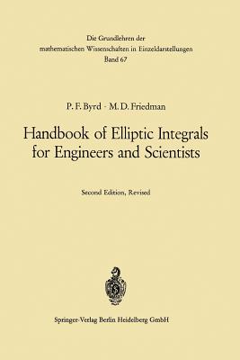 Handbook of Elliptic Integrals for Engineers and Scientists - Byrd, Paul F., and Friedman, Morris David