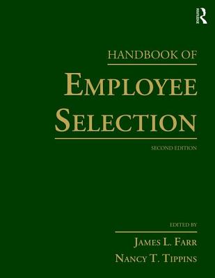 Handbook of Employee Selection - Farr, James L. (Editor), and Tippins, Nancy T. (Editor)