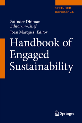 Handbook of Engaged Sustainability - Dhiman, Satinder, Dr., Ph.D., and Marques, Joan, Dr. (Editor)