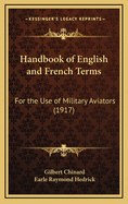 Handbook of English and French Terms: For the Use of Military Aviators (1917)