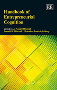 Handbook of Entrepreneurial Cognition