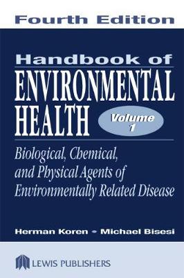 Handbook of Environmental Health, Two Volume Set - Koren, Herman, and Bisesi, Michael S, PH.D.