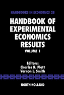 Handbook of Experimental Economics Results: Volume 1