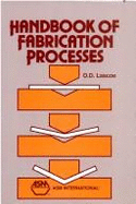 Handbook of Fabrication Processes - Lascoe, O D