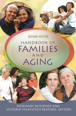 Handbook of Families and Aging - Blieszner, Rosemary (Editor), and Bedford, Victoria (Editor)