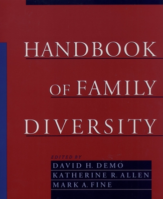 Handbook of Family Diversity - Demo, David H (Editor), and Allen, Katherine R (Editor), and Fine, Mark A (Editor)