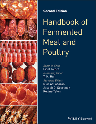 Handbook of Fermented Meat and Poultry - Toldr, Fidel (Editor), and Hui, Y H (Consultant editor), and Astiasaran, Iciar