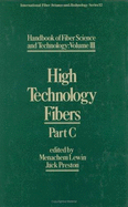 Handbook of Fiber Science and Technology Volume 2: High Technology Fibers: Part C - Lewin, Menachem (Editor), and Preston, Jack (Editor)