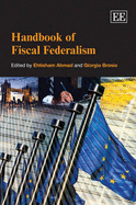 Handbook of Fiscal Federalism - Ahmad, Ehtisham (Editor), and Brosio, Giorgio (Editor)