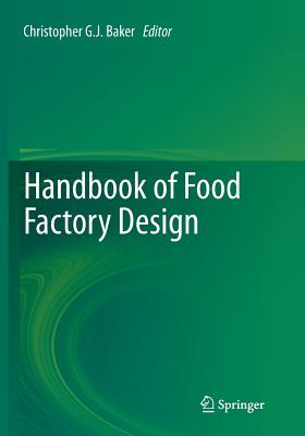 Handbook of Food Factory Design - Baker, Christopher G J (Editor)