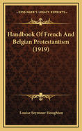 Handbook of French and Belgian Protestantism (1919)