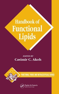 Handbook of Functional Lipids - Akoh, Casimir C (Editor)