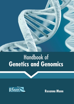 Handbook of Genetics and Genomics - Mann, Rosanna (Editor)