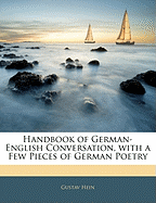 Handbook of German-English Conversation, with a Few Pieces of German Poetry