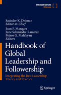 Handbook of Global Leadership and Followership: Integrating the Best Leadership Theory and Practice