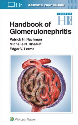 Handbook of Glomerulonephritis - Nachman, Patrick Henry, and Lerma, Edgar, MD, and Rheault, Michelle