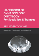 Handbook of Gynaecology Oncology for Specialists and Trainees: Revised Edition 2023