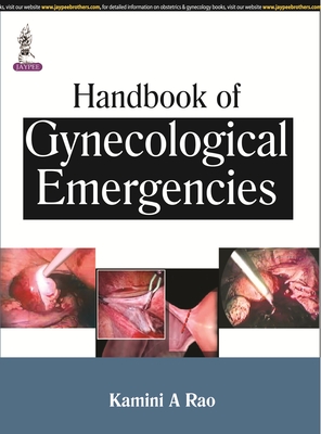 Handbook of Gynecological Emergencies - Rao, Kamini A