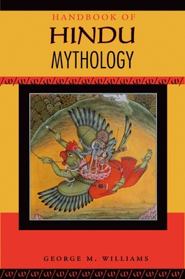 Handbook of Hindu Mythology - Williams, George M