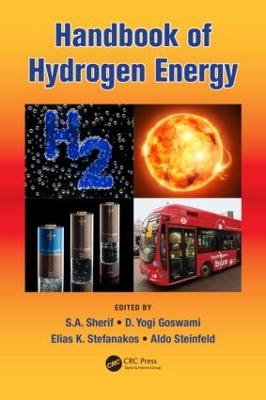 Handbook of Hydrogen Energy - Sherif, S.A. (Editor), and Goswami, D. Yogi (Editor), and Stefanakos, E.K. (Lee) (Editor)