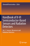 Handbook of II-VI Semiconductor-Based Sensors and Radiation Detectors: Vol. 3: Sensors, Biosensors and Radiation Detectors