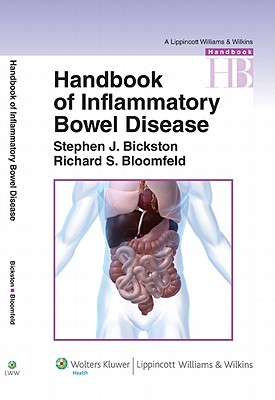 Handbook of Inflammatory Bowel Disease - Bickston, Stephen J (Editor), and Bloomfeld, Richard S (Editor)