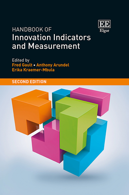 Handbook of Innovation Indicators and Measurement - Gault, Fred (Editor), and Arundel, Anthony (Editor), and Kraemer-Mbula, Erika (Editor)