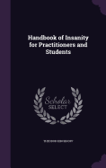Handbook of Insanity for Practitioners and Students