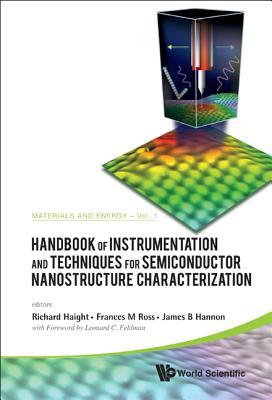 Handbook of Instrumentation and Techniques for Semiconductor Nanostructure Characterization, Set - Haight, Richard A (Editor), and Ross, Frances M (Editor), and Hannon, James B (Editor)