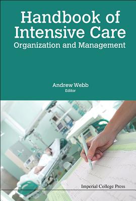Handbook of Intensive Care Organization and Management - Webb, Andrew (Editor)