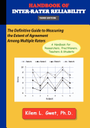 Handbook of Inter-Rater Reliability (3rd Edition): The Definitive Guide to Measuring the Extent of Agreement Among Multiple Raters.