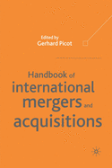 Handbook of International Mergers and Aquisitions: Planning, Execution and Integration