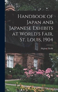Handbook of Japan and Japanese Exhibits at World's Fair, St. Louis, 1904