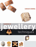 Handbook of Jewellery Techniques - Codina, Carles