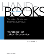 Handbook of Labor Economics: Volume 5