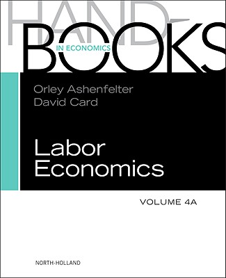 Handbook of Labor Economics - Ashenfelter, Orley (Editor), and Card, David (Editor)