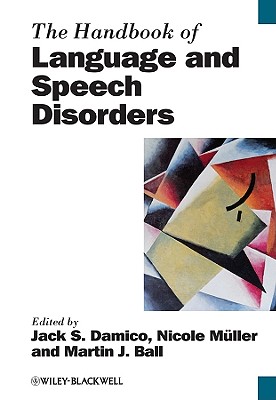 Handbook of Lang and Speech Di - Damico, Jack (Editor), and Muller, Nicole, and Ball, Martin J (Editor)