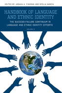 Handbook of Language and Ethnic Identity, Volume 2: The Success-Failure Continuum in Language and Ethnic Identity Efforts