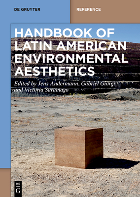 Handbook of Latin American Environmental Aesthetics - Andermann, Jens (Editor), and Giorgi, Gabriel (Editor), and Saramago, Victoria (Editor)