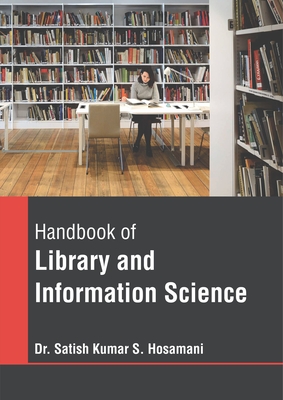 Handbook of Library and Information Science - Hosamani, Satish Kumar S (Editor)