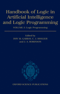 Handbook of Logic in Artificial Intelligence and Logic Programming: Volume 5: Logic Programmingvolume 5: Logic Programming