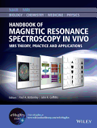 Handbook of Magnetic Resonance Spectroscopy In Vivo: MRS Theory, Practice and Applications